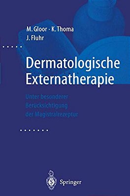 Dermatologische Externatherapie: Unter Besonderer Berücksichtigung Der Magistralrezeptur-..