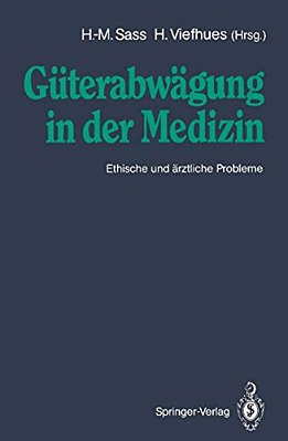 Güterabwägung In Der Medizin: Ethische Und Ärztliche Probleme-..