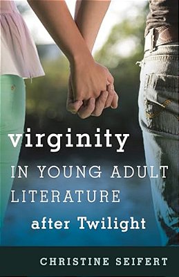 Virginity In Young Adult Literature After Twilight-..