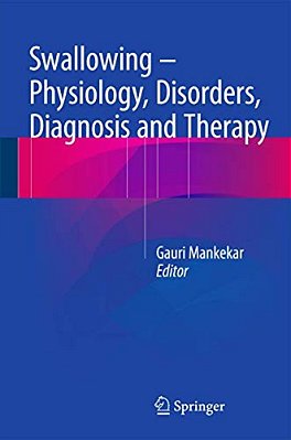 Swallowing - Physiology, Disorders, Diagnosis And Therapy-..