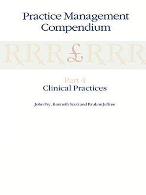 Practice Management Compendium: Part 4: Clinical Practices-..