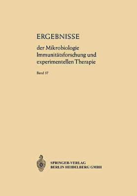 Ergebnisse Der Mikrobiologie Immunitätsforschung Und Experimentellen Therapie: Fortsetzung Der Ergebnisse Der Hygiene Bakteriologie - Immunitätsforsch-..