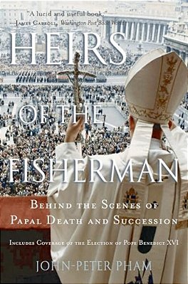 Heirs Of The Fisherman: Behind The Scenes Of Papal Death And Succession-..