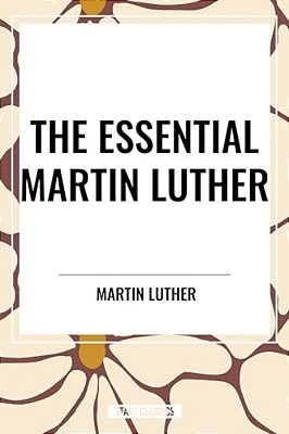 Essential Martin Luther-..