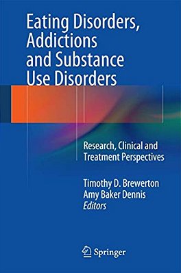 Eating Disorders, Addictions And Substance Use Disorders: Research, Clinical And Treatment Perspectives-..
