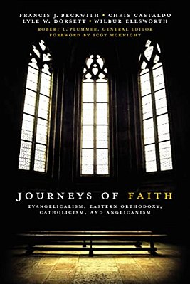 The Journeys Of Faith: Evangelicalism, Eastern Orthodoxy, Catholicism, And Anglicanism-..
