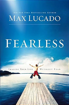 Fearless: Imagine Your Life Without Fear - The Perfect Mother's Day Gift For Christian Moms-..
