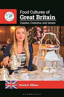 Food Cultures Of Great Britain: Cuisine, Customs, And Issues-..