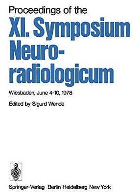 Proceedings Of The XI. Symposium Neuroradiologicum: Wiesbaden, June 4-10, 1978-..