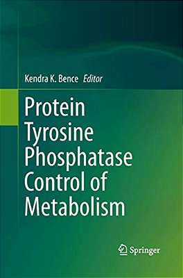 Protein Tyrosine Phosphatase Control Of Metabolism-..
