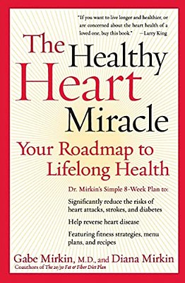 The Healthy Heart Miracle: Your Roadmap To Lifelong Health-..