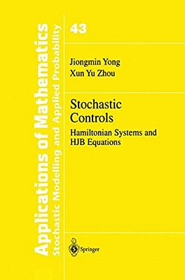 Stochastic Controls: Hamiltonian Systems And Hjb Equations-..