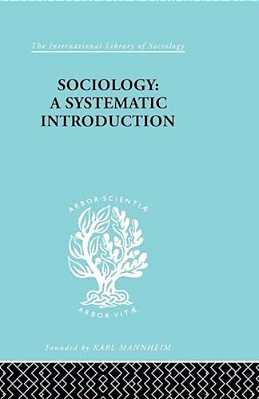 Sociology: A Systematic Introduction-..