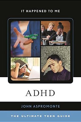Adhd: The Ultimate Teen Guide-..