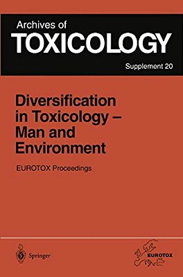 Diversification In Toxicology -- Man And Environment: Proceedings Of The 1997 Eurotox Congress Meeting Held In Århus, Denmark, June 25-28, 1997-..