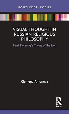 Visual Thought In Russian Religious Philosophy: Pavel Florensky's Theory Of The Icon-..