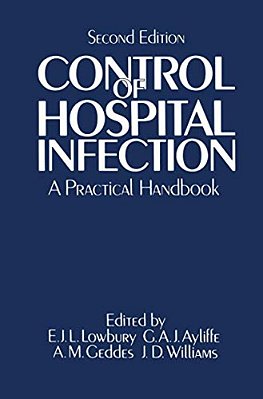 Control Of Hospital Infection: A Practical Handbook-..