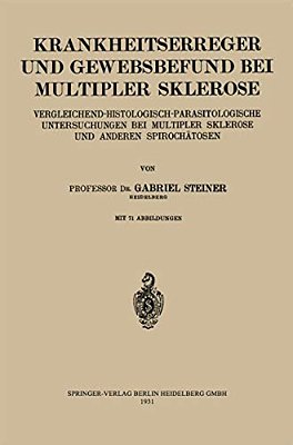 Krankheitserreger Und Gewebsbefund Bei Multipler Sklerose: Vergleichend-Histologisch-parasitologische Untersuchungen Bei Multipler Sklerose Und Andere-..