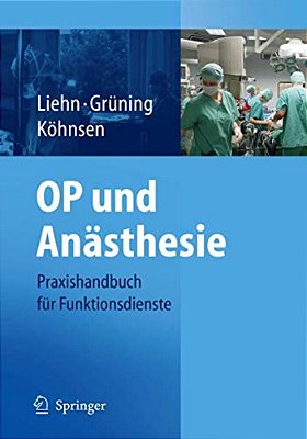 Op Und Anästhesie: Praxishandbuch Für Funktionsdienste-..