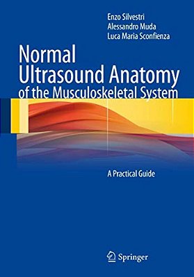 Normal Ultrasound Anatomy Of The Musculoskeletal System: A Practical Guide-..