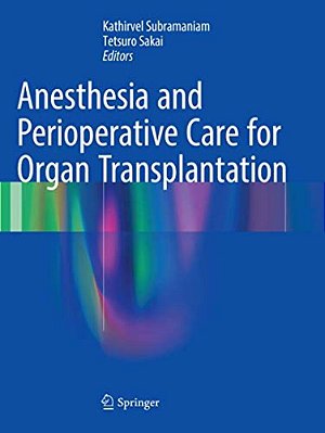 Anesthesia And Perioperative Care For Organ Transplantation-..