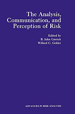 The Analysis, Communication, And Perception Of Risk-..