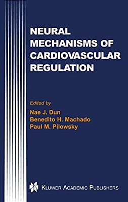Neural Mechanisms Of Cardiovascular Regulation-..