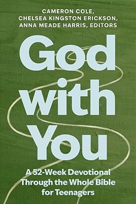 God With You: A 52-Week Devotional Through The Whole Bible For Teenagers-..