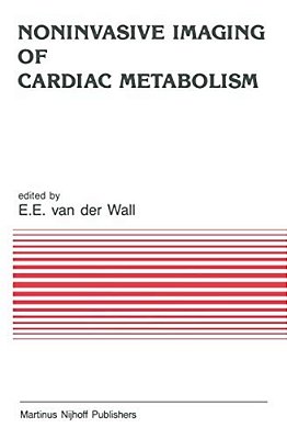 Noninvasive Imaging Of Cardiac Metabolism: Single Photon Scintigraphy, Positron Emission Tomography And Nuclear Magnetic Resonance-..