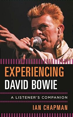 Experiencing David Bowie: A Listener's Companion-..