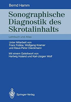 Sonographische Diagnostik Des Skrotalinhalts: Lehrbuch Und Atlas-..