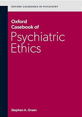 Oxford Casebook Of Psychiatric Ethics-..