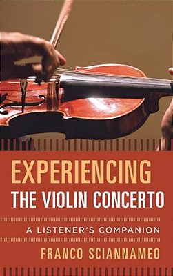 Experiencing The Violin Concerto: A Listener's Companion-..