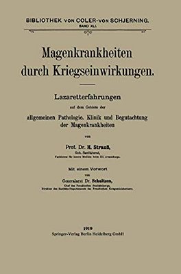 Magenkrankheiten Durch Kriegseinwirkungen: Lazaretterfahrungen Auf Dem Gebiete Der Allgemeinen Pathologie, Klinik Und Begutachtung Der Magenkrankheite-..