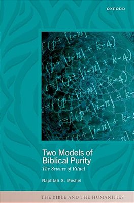 Two Models Of Biblical Purity: The Science Of Ritual-..