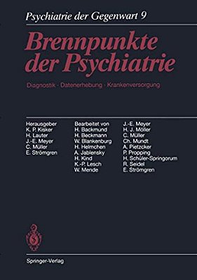 Psychiatrie Der Gegenwart: Brennpunkte Der Psychiatrie. Diagnostik, Datenerhebung, Krankenversorgung-..