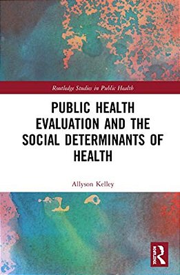 Public Health Evaluation And The Social Determinants Of Health-..