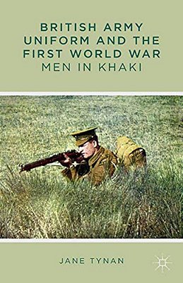 British Army Uniform And The First World War: Men In Khaki-..