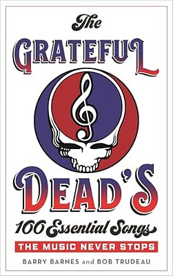 Grateful Dead's 100 Essential Songs: The Music Never Stops-..