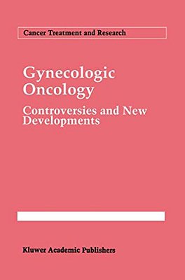 Gynecologic Oncology: Controversies And New Developments-..