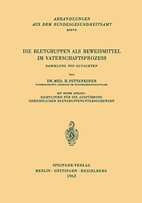 Die Blutgruppen Als Beweismittel Im Vaterschaftsprozess: Sammlung Von Gutachten-..