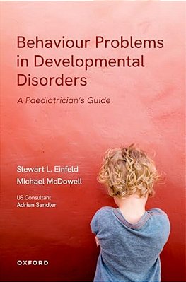 Behavioural Problems In Developmental Disorders: A Paediatrician's Guide-..