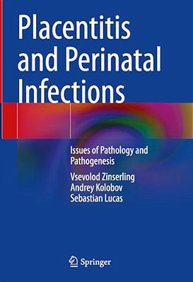 Placentitis And Perinatal Infections: Issues Of Pathology And Pathogenesis-..