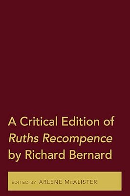 A Critical Edition Of Ruths Recompence By Richard Bernard-..