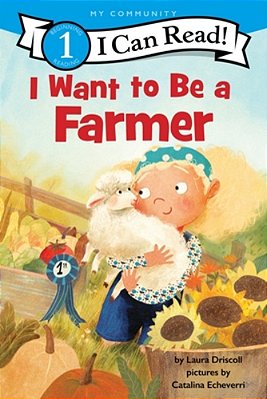 I Want To Be A Farmer: A My Community I Can Read-..