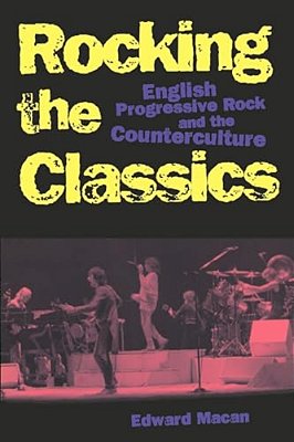 Rocking The Classics: English Progressive Rock And The Counterculture-..