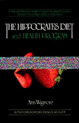 The Hippocrates Diet And Health Program: A Natural Diet And Health Program For Weight Control, Disease Prevention, And-..