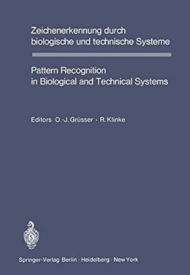 Zeichenerkennung Durch Biologische Und Technische Systeme/Pattern Recognition In Biological And Technical Systems: Tagungsbericht Des 4. Kongresses-..