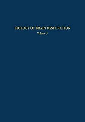 Biology Of Brain Dysfunction: Volume 3-..