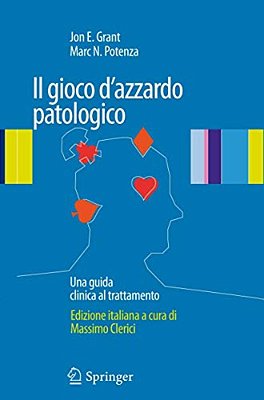 Il Gioco D'Azzardo Patologico: Una Guida Clinica Al Trattamento-..